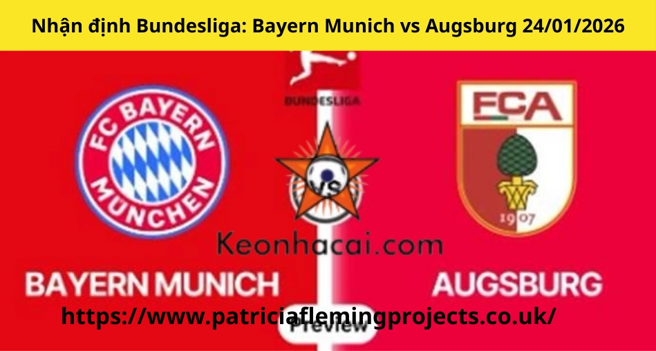 Nhận định Bundesliga: Bayern Munich vs Augsburg 24/01/2026