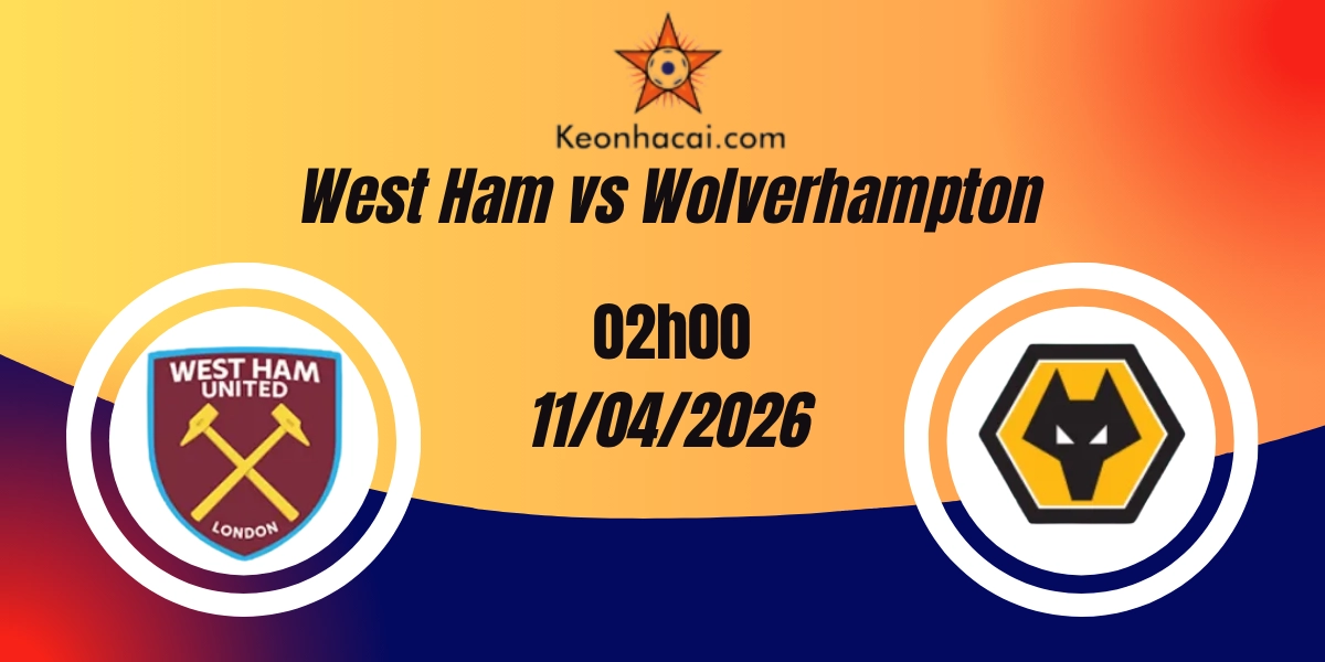 Nhận Định West Ham vs Wolverhampton Premier League 11/04/2026